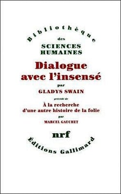 Dialogue avec l'insensé - à la recherche d'une autre histoire de la folie