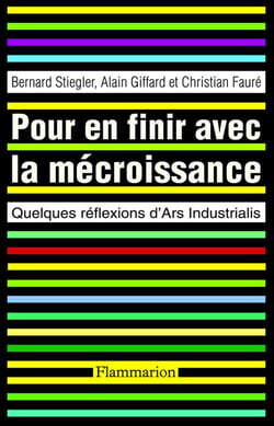 Pour en finir avec la mécroissance - quelques réflexions d'ars industrialis