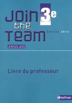 JOIN THE TEAM : anglais - 3e - livre du professeur