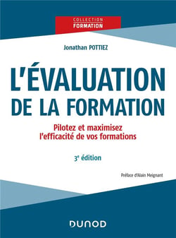 L'évaluation de la formation : pilotez et maximisez l'efficacité de vos formations (3e édition)