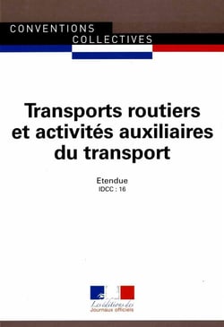 Transports routiers et activités auxiliaires du transport - convention collective nationale étendue, IDCC 16 (21e éditon)