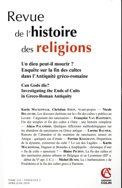 Revue de l'histoire des religions : un dieu peut-il mourir ? enquête sur la fin des cultes dans l'Antiquité gréco-romaine