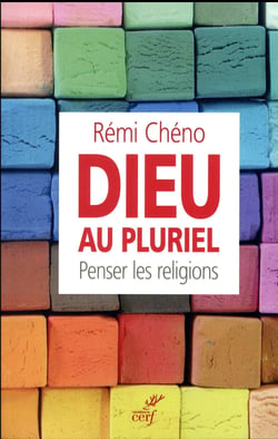 Dieu au pluriel. Penser les religions
