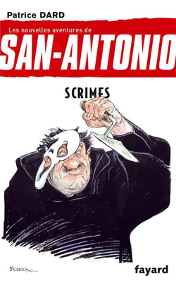 Les nouvelles aventures de san-antonio - scrimes