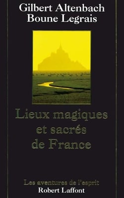 Lieux magiques et sacrés de France