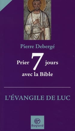 Prier 7 jours avec l'évangile de luc