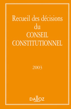 Recueil Des Decisions Du Conseil Constitutionnel 2003