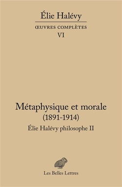 Métaphysique et morale : Elie Halevy philosophe Tome 2