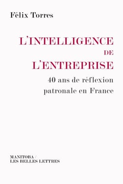 L'intelligence de l'entreprise - 40 ans de réflexion patronale en france