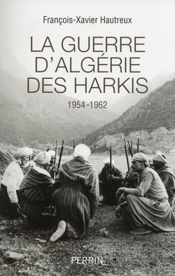 La guerre d'Algérie des harkis 1954-1962