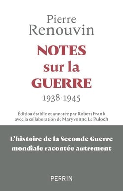 Notes sur la guerre : 1938-1945 : L'histoire de la Seconde Guerre mondiale racontée autrement