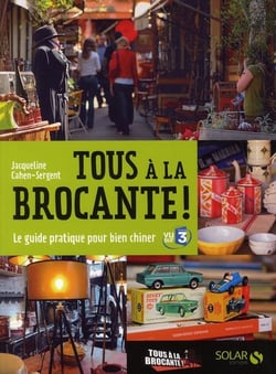 Tous à la brocante - le guide pratique pour bien chiner