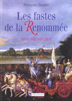 Fastes de la renommée XVIe et XVIIe siècles