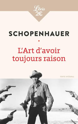 L'art d'avoir toujours raison - la lecture et les livres - penseurs personnels