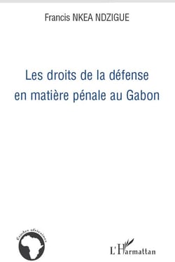 Les droits de la défense en matière pénale au Gabon