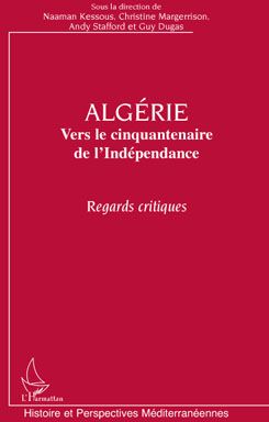 Algérie - vers le cinquantenaire de l'indépendance - regards critiques