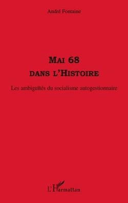 Mai 68 dans l'histoire - les ambiguités du socialisme autogestionnaire