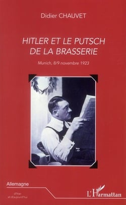 Hitler et le putsch de la brasserie - Munich, 8/9 novembre 1923