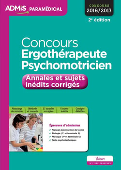 Concours ergothérapeute et psychomotricien - annales et sujets inédits corrigés (concours 2016/2017)