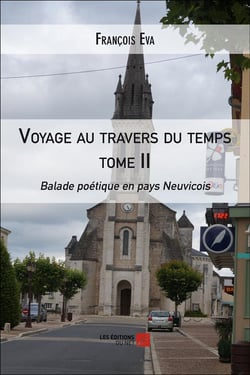 Voyage au travers du temps Tome 2 - balade poétique en pays Neuvicois