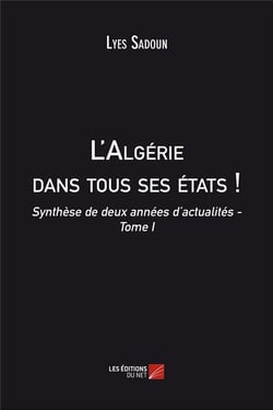 L'Algérie dans tous ses états ! synthèse de deux années d'actualités t.1