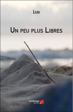 Un peu plus libres