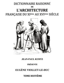Dictionnaire raisonné de l'architecture française du XIe au XVIe siècle Tome 8