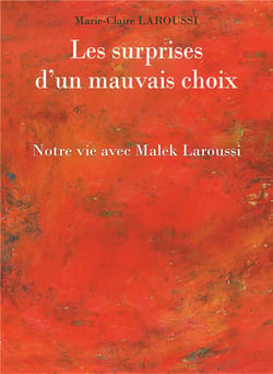 Les surprises d'un mauvais choix - notre vie avec malek laroussi