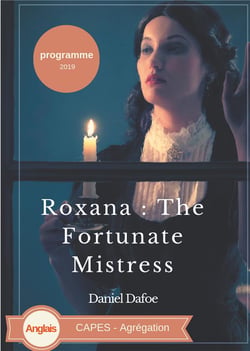 Roxana, the fortunate mistress : CAPES Agrégation anglais
