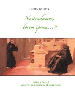 Nostradamus, lorem ipsum...? - analyse, commentaire et traduction de la lettre a berard