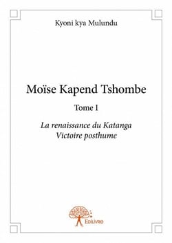 Moïse Kapend Tshombe t.1