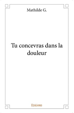 Tu concevras dans la douleur