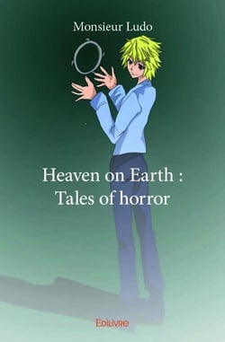 Heaven on earth - tales of horror