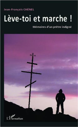 Lève-toi et marche ! mémoires d'un prêtre indigné