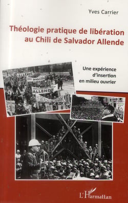 Théologie pratique de libération au Chili de Salvador Allende - une expérience d'insertion en milieu ouvrier
