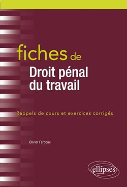 Fiches de droit pénal du travail - rappels de cours et exercices corrigés