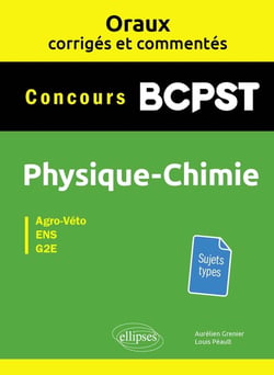 Les oraux de concours : BPCST - physique-chimie - ENS, agro-véto, G2E