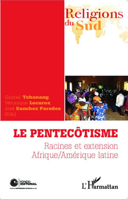 Le pentecôtisme - racines et extension Afrique/Amérique latine