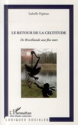 Retour de la celtitude - de Brocéliande aux fées stars