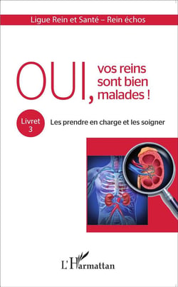 Oui vos reins sont bien malades Tome 3 - les prendre en charge et les soigner