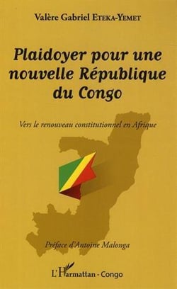 Plaidoyer pour une nouvelle république du congo - vers le renouveau constitutionnel en afrique