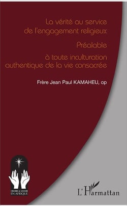 La vérité au service de l'engagement religieux - prealable à toute inculturation authentique de la vie consacrée