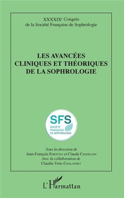 Les avancees cliniques et théoriques de la sophrologie - congrès de la Socieété francaise de sophrologie