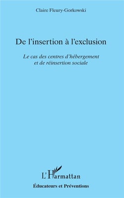 De l'insertion à l'exclusion - le cas des centres d'hébergement et de réinsertion sociale