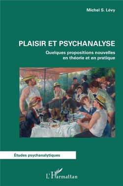 Plaisir et psychanalyse - quelques propositions nouvelles en théorie et en pratique