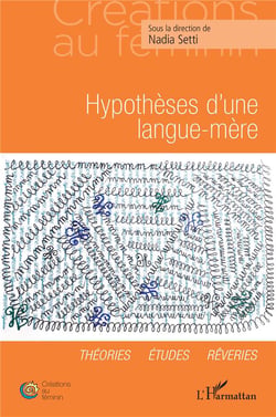 Hypothèses d'une langue-mère - théories, études, revêries