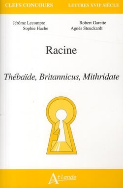 Racine - Thébaïde, Britannicus, Mithridate