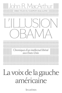 L'illusion Obama - chroniques d'un intellectuel libéral aux Etats-Unis