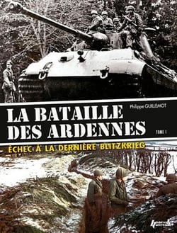 La bataille des Ardennes, échec à la dernière blitzkrieg t.1