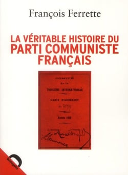 La véritable histoire du parti communiste français